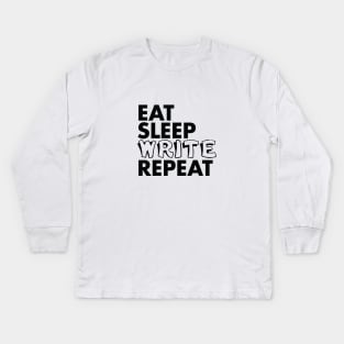 Eat, sleep - write - repeat Kids Long Sleeve T-Shirt